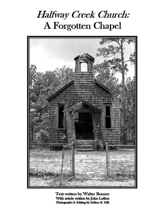 Halfway Creek Church: A Forgotten Chapel ~ Walter Bonner, John Lofton, Selden B. Hill