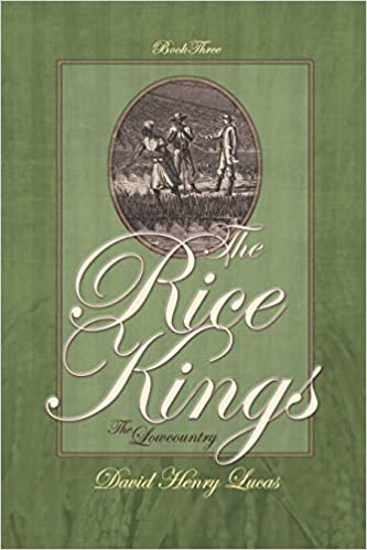 The Rice Kings, Book Three, The Lowcountry ~ David Lucas