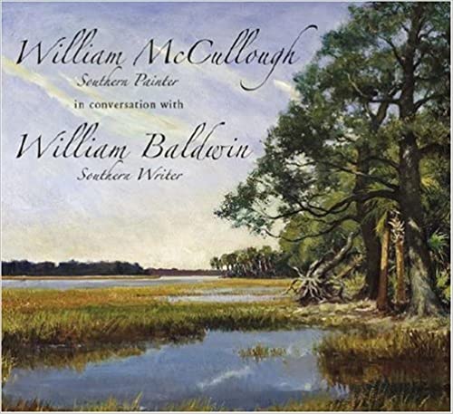 William McCullough, Southern Painter in conversation with William P. Baldwin, III, Southern Writer