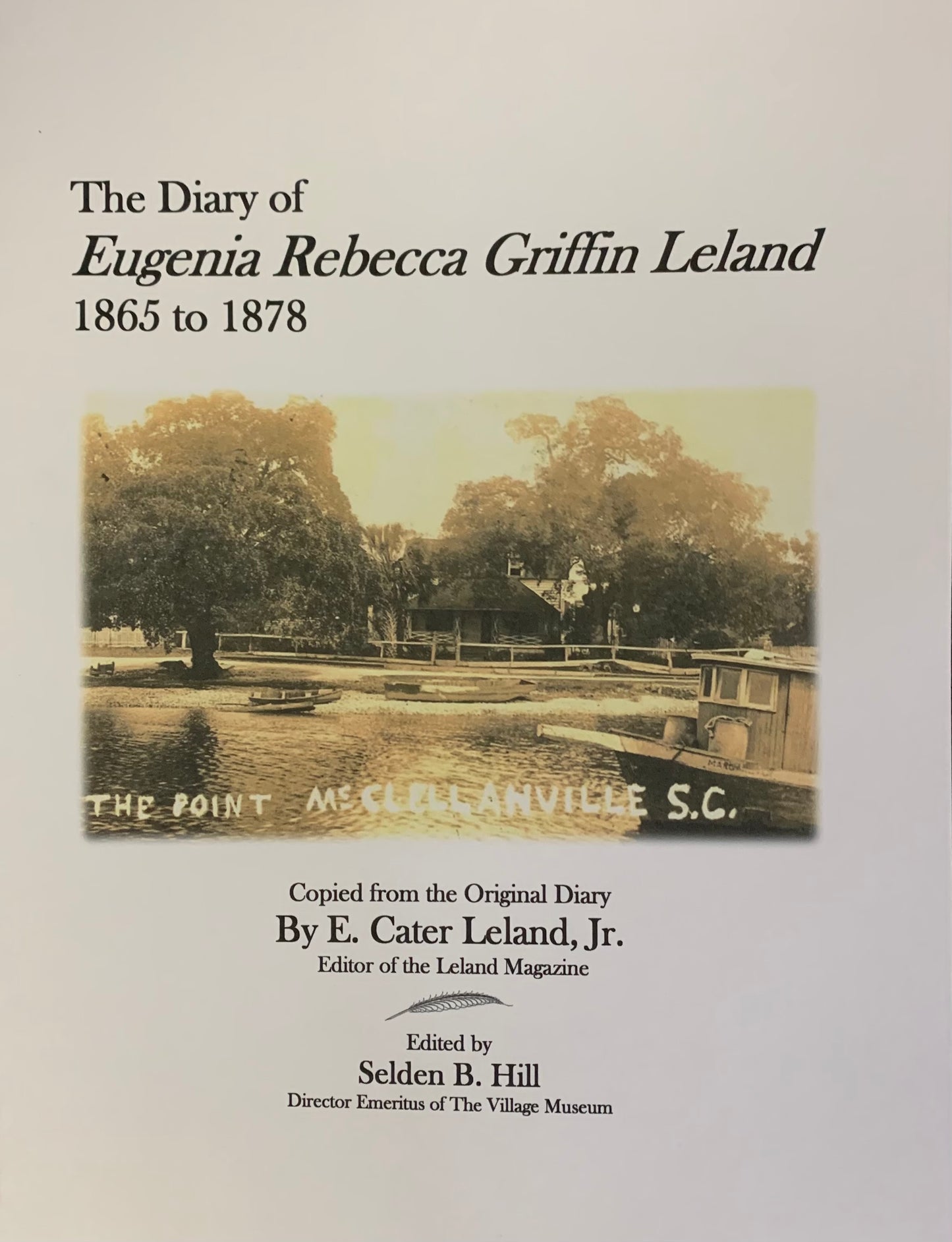 The Diary of Eugenia Rebecca Griffin Leland 1865-1878 ~ E. Cater Leland, Jr. & Selden B. Hill