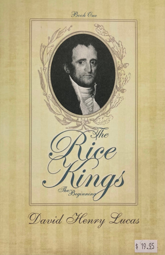 The Rice Kings, Book One, The Beginning ~ David Henry Lucas