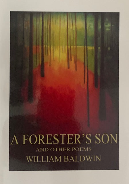 A Forester's Son ~ William P. Baldwin, III