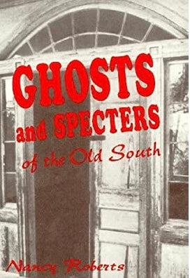 Ghosts & Specters-Ten supernatural stories of the Old South ~ Nancy Roberts