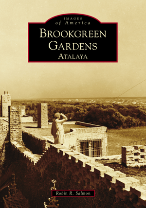 Brookgreen Gardens: Atalaya By Robin R. Salmon