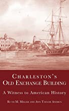 Charleston's Old Exchange Building ~  Ruth M. Miller & Ann Taylor Andrus