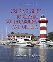 Cruising Guide to Coastal South Carolina & Georgia-Sixth Edition ~ Clairbourne Young