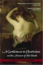 A Gentleman in Charleston and the Manner of his Death ~ William P. Baldwin, III