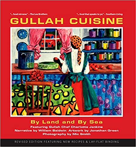 Gullah Cuisine: By Land and by Sea ~ Charlotte Jenkins, William P. Baldwin, III & Mic Smith (3rd Edition)