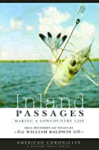 Inland Passages: Making a Lowcountry Life ~ William P. Baldwin, III