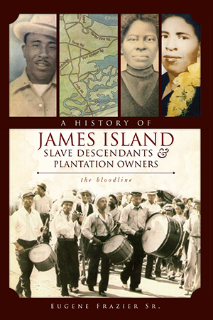 A History of James Island Slave Descendants Plantation Owners