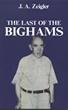 The Last of the Bighams ~ J. A. Ziegler