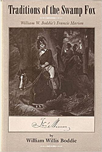 Traditions of the Swamp Fox: William W. Boddie's Francis Marion