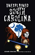 Unexplained South Carolina (Forgotten Tales) ~ Sherman Carmichael