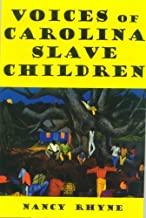 Voices of Carolina Slave Children ~ Nancy Rhyne